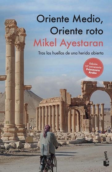 ORIENTE MEDIO, ORIENTE ROTO. TRAS LAS HUELLAS DE UNA HERIDA ABIERTA | 9788499429847 | AYESTARAN, MIKEL