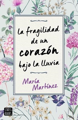 PACK LA FRAGILIDAD DE UN CORAZON BAJO LA LLUVIA | 9788408243106 | MARTÍNEZ, MARÍA