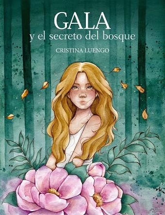 GALA Y EL SECRETO DEL BOSQUE  | 9788418260759 | CRISTINA LUENGO (@CLUENGOART)