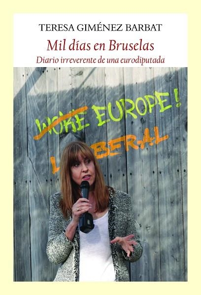 MIL DÍAS EN BRUSELAS. DIARIO IRREVERENTE DE UNA EURODIPUTADA | 9788412237146 | GIMÉNEZ BARBAT, TERESA