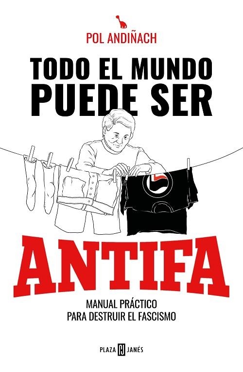 TODO EL MUNDO PUEDE SER ANTIFA. MANUAL PRÁCTICO PARA DESTRUIR EL FASCISMO | 9788401025846 | ANDIÑACH, POL