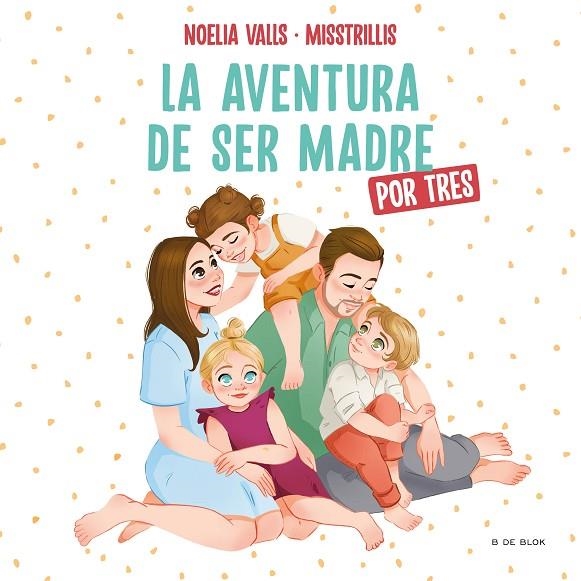 MISSTRILLIS. LA AVENTURA DE SER MADRE (POR TRES) | 9788417921972 | VALLS,NOELIA  (@MISSTRILLIS)