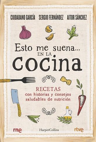 ESTO ME SUENA... EN LA COCINA | 9788491396192 | GARCÍA, CIUDADANO/GARCÍA, SERGIO/SÁNCHEZ, AITOR