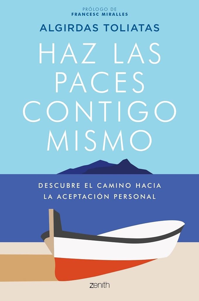 HAZ LAS PACES CONTIGO MISMO. DESCUBRE EL CAMINO HACIA LA ACEPTACIÓN PERSONAL | 9788408231615 | TOLIATAS, ALGIRDAS