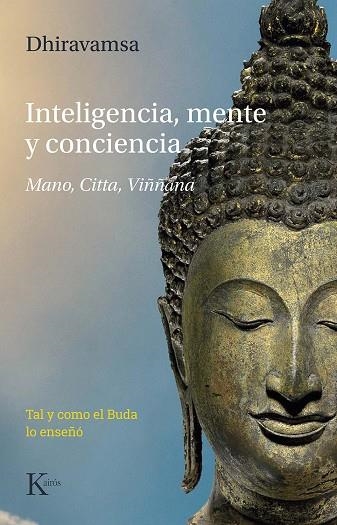 INTELIGENCIA, MENTE Y CONCIENCIA. MANO, CITTA, VIÑÑANA. TAL Y COMO EL BUDA LO ENSEÑÓ | 9788499888460 | DHIRAVAMSA, VICHITR RATNA