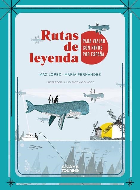 RUTAS DE LEYENDA. PARA VIAJAR CON NIÑOS POR ESPAÑA | 9788491583103 | LÓPEZ TORRES, MÁXIMO/FERNÁNDEZ ESTEBAN, MARÍA