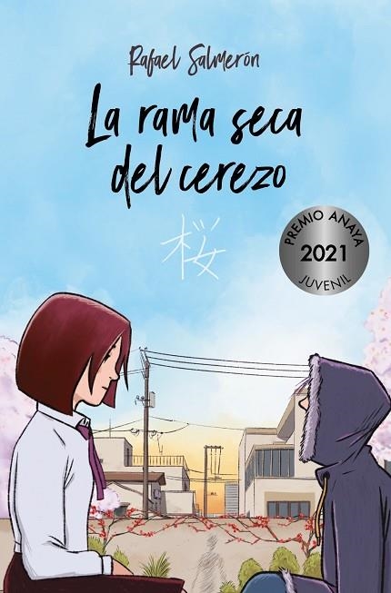 LA RAMA SECA DEL CEREZO (PREMIO ANAYA JUVENIL 2021) | 9788469885956 | SALMERÓN, RAFAEL