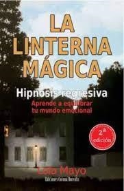 LA LINTERNA MÁGICA APRENDE A EQUILIBRAR TU MUNDO EMOCIONAL | 9788412150360 | MAYO GONZALEZ, LOLA