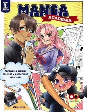 ACADEMIA MANGA. APRENDE A DIBUJAR ESCENAS Y PERSONAJES JAPONESES | 9788441543379 | HOWE, CHIHIRO