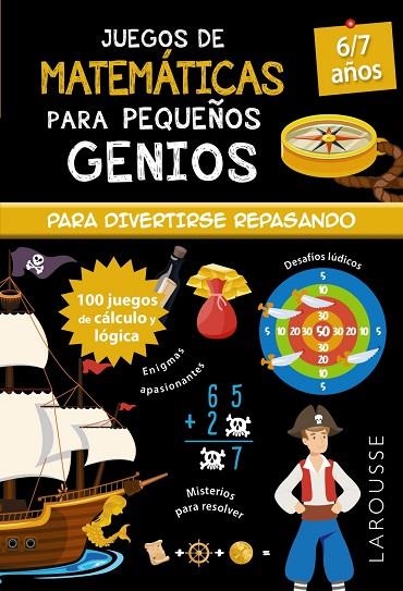 JUEGOS DE MATEMÁTICAS PARA PEQUEÑOS GENIOS 6-7 AÑOS PARA DIVERTIRSE REPASANDO | 9788418473098 | QUÉNÉE, MATHIEU