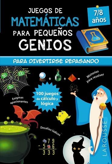 JUEGOS DE MATEMÁTICAS PARA PEQUEÑOS GENIOS 7-8 AÑOS PARA DIVERTIRSE REPASANDO | 9788418473111 | QUÉNÉE, MATHIEU