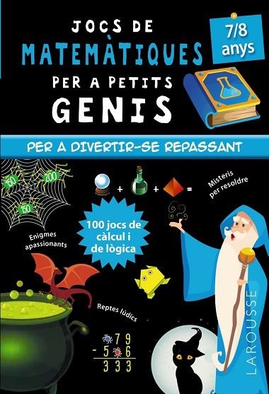 JOCS DE MATEMÀTIQUES PER A PETITS GENIS 7-8 ANYS PER DIVERTIR-SE REPASSANT | 9788418473128 | QUÉNÉE, MATHIEU