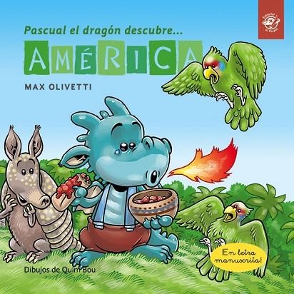 PASCUAL EL DRAGÓN DESCUBRE AMÉRICA - CUENTOS EN LETRA LIGADA | 9788417210786 | OLIVETTI, MAX