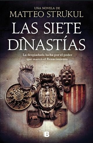 LAS SIETE DINASTÍAS. LA DESPIADA LUCHA POR EL PODER QUE MARCO EL RENACIMIENTO | 9788466668811 | STRUKUL, MATTEO