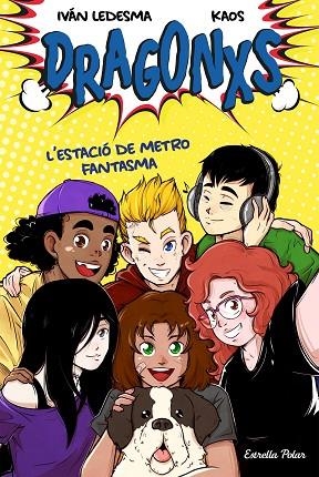 L'ESTACIÓ DE METRO FANTASMA. DRAGONXS 1 | 9788418135149 | LEDESMA GARCÍA, IVÁN/BERMÚDEZ ROMERO, JUAN