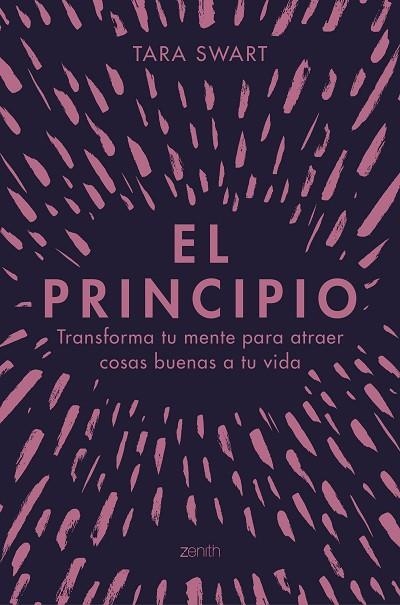 EL PRINCIPIO.  TRANSFORMA TU MENTE PARA ATRAER COSAS BUENAS A TU VIDA | 9788408228028 | SWART, TARA