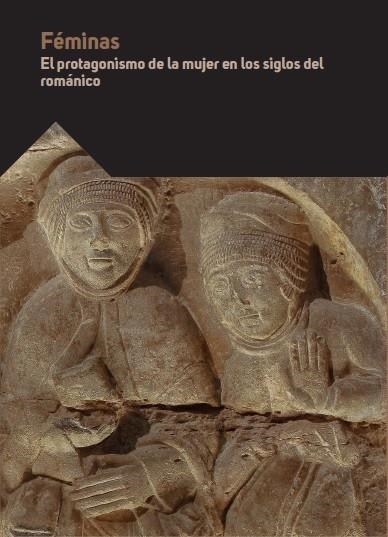 FÉMINAS. EL PROTAGONISMO DE LA MUJER EN LOS SIGLOS DEL ROMÁNICO. | 9788417158255 | VARIOS AUTORES