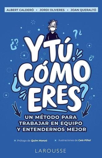 Y TÚ, ¿CÓMO ERES? UN MÉTODO PARA TRABAJAR EN EQUIPO Y ENTENDERNOS MEJOR | 9788418473166 | CALDERÓ CABRE, ALBERT/OLIVERES PRATS, JORDI/QUERALTÓ IBÁÑEZ, JOAN