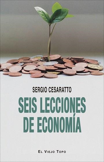 SEIS LECCIONES DE ECONOMIA | 9788418550416 | CESARATTO, SERGIO