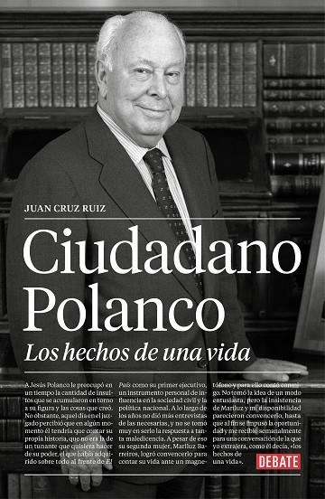 CIUDADANO POLANCO. LOS HECHOS DE UNA VIDA | 9788418006098 | CRUZ RUIZ, JUAN