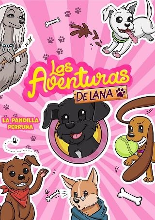 LA PANDILLA PERRUNA. LAS AVENTURAS DE LANA 1 | 9788418057878 | LAS AVENTURAS DE LANA