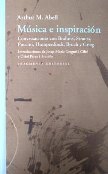 MÚSICA E INSPIRACIÓN. CONVERSACIONES CON BRAHMS, STRAUSS, PUCCINI, HUMPERDINCK, BRUCH I GRIEG | 9788417796419 | ABELL, ARTHUR M.