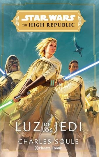 STAR WARS THE HIGH REPUBLIC. LUZ DE LOS JEDI  | 9788413416366 | SOULE, CHARLES