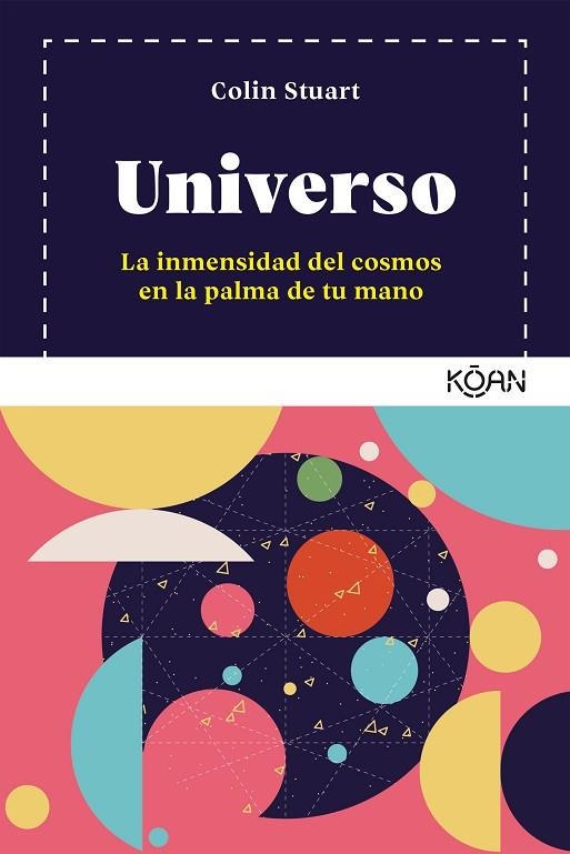 UNIVERSO. LA INMENSIDAD DEL COSMOS EN LA PALMA DE TU MANO | 9788418223174 | STUART, COLIN