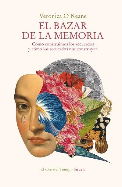 EL BAZAR DE LA MEMORIA. CÓMO CONSTRUIMOS LOS RECUERDOS Y CÓMO LOS RECUERDOS NOS CONSTRUYEN | 9788418708442 | O?KEANE, VERONICA