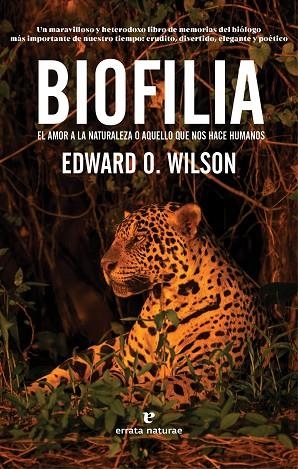 BIOFILIA. EL AMOR A LA NATURALEZA O AQUELLO QUE NOS HACE HUMANOS | 9788417800574 | WILSON, EDWARD O.