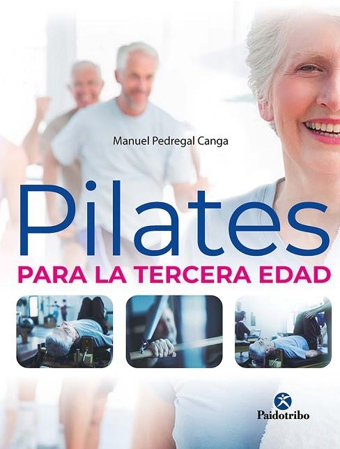 PILATES PARA LA TERCERA EDAD | 9788499109398 | PEDREGAL CANGA, MANUEL