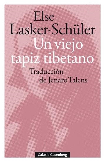 UN VIEJO TAPIZ TIBETANO (Y OTROS POEMAS DE AMOR) (BILINGUE ALEMANY) | 9788418526381 | LASKER-SCHÜLLER, ELSE