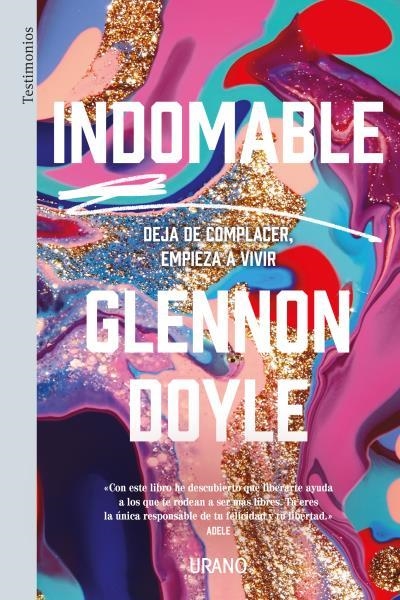 INDOMABLE. DEJA DE COMPLACER, EMPIEZA A VIVIR--- AGOTADO INDEF. | 9788417694234 | DOYLE MELTON, GLENNON