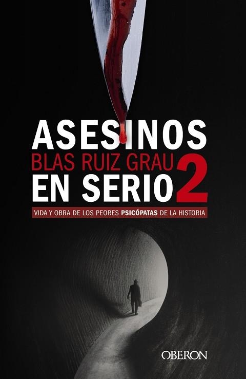 ASESINOS EN SERIO 2. VIDA Y OBRA DE LOS PEORES PSICOPATAS DE LA HISTORIA | 9788441543836 | RUIZ GRAU, BLAS