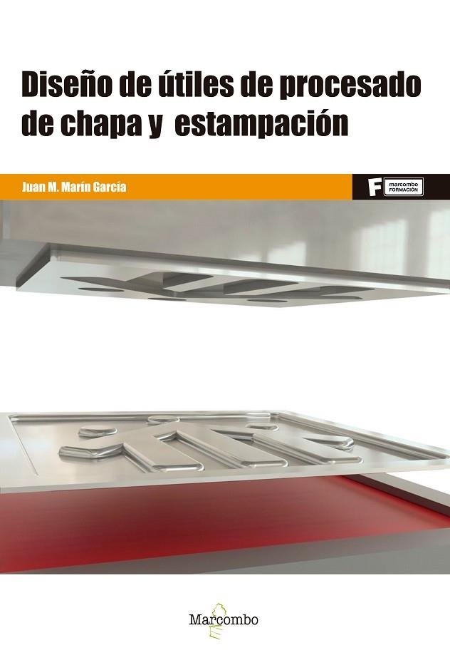 *DISEÑO DE ÚTILES DE PROCESADO DE CHAPA Y ESTAMPACIÓN | 9788426732286 | MARÍN GARCÍA, JUAN MANUEL