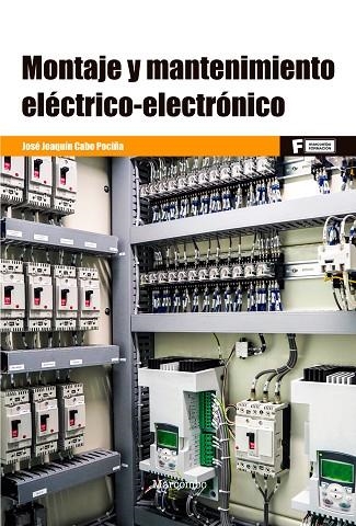 MONTAJE Y MANTENIMIENTO ELÉCTRICO-ELECTRÓNICO | 9788426732293 | CABO POCIÑA, JOSÉ JOAQUÍN