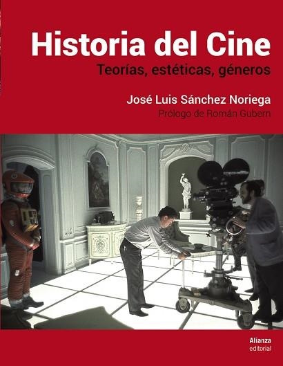 HISTORIA DEL CINE. TEORÍAS, ESTÉTICA, GÉNEROS | 9788491812036 | SÁNCHEZ NORIEGA, JOSÉ LUIS