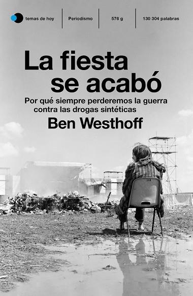 LA FIESTA SE ACABÓ. POR QUE SIEMPRE PERDEMOS LA GUERRA CONTRA LAS DROGAS SINTETICAS | 9788499988627 | WESTHOFF, BEN