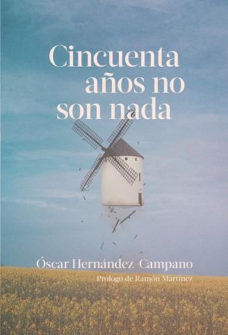 CINCUENTA AÑOS NO SON NADA | 9788418501234 | HERNÁNDEZ CAMPANO ÓSCAR