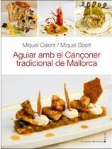 AGUIAR AMB EL CANÇONER TRADICIONAL DE MALLORCA | 9788416554713 | VICENS PERELLÓ, MIQUEL "CALENT"/SBERT GARAU, MIQUEL