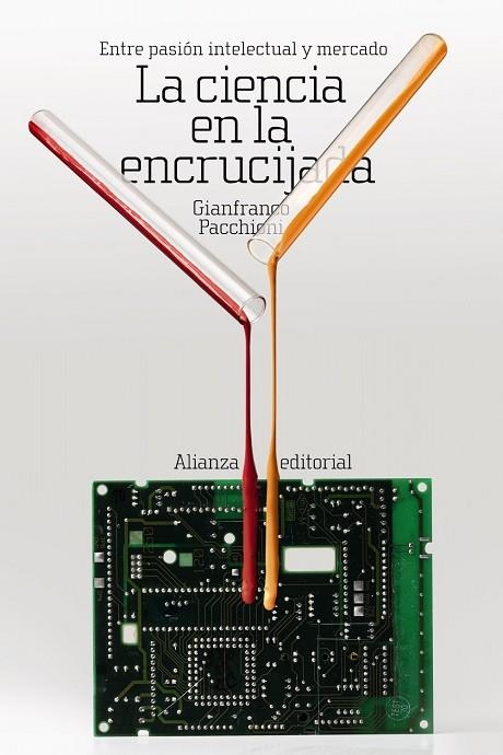 LA CIENCIA EN LA ENCRUCIJADA. ENTRE PASIÓN INTELECTUAL Y MERCADO | 9788413623528 | PACCHIONI, GIANFRANCO