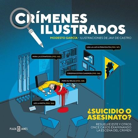 CRÍMENES ILUSTRADOS ¿SUICIDIO O ASESINATO? RESUELVE ESTE Y OTROS ONCE CASOS EXAMINANDO LA ESCENA DEL CRIMEN | 9788401025914 | GARCÍA, MODESTO