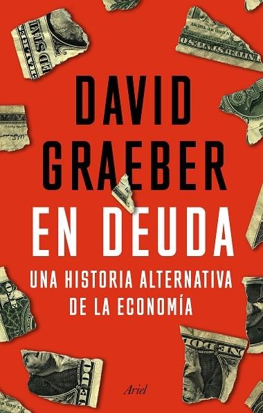 EN DEUDA. UNA HISTORIA ALTERNATIVA DE LA ECONOMÍA | 9788434433533 | GRAEBER, DAVID