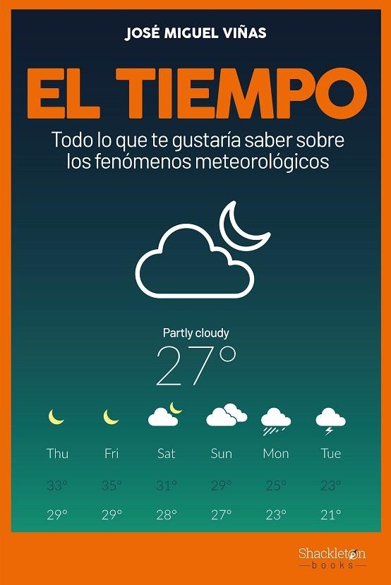 EL TIEMPO. TODO LO QUE TE GUSTARÍA SABER SOBRE LOS FENÓMENOS METEOROLÓGICOS | 9788413610566 | VIÑAS RUBIO, JOSÉ MIGUEL