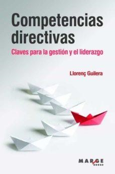 COMPETENCIAS DIRECTIVAS. CLAVES PARA LA GESTION Y EL LIDERAZGO | 9788418532658 | GUILERA, LLORENÇ