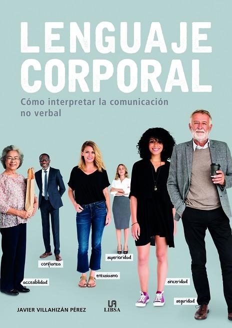 LENGUAJE CORPORAL.COMO INTERPRETAR LA COMUNICACION NO VERBAL | 9788466241137 | VILLAHIZÁN PÉREZ, JAVIER