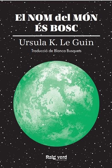 EL NOM DEL MÓN ÉS BOSC | 9788417925628 | K. LE GUIN, URSULA