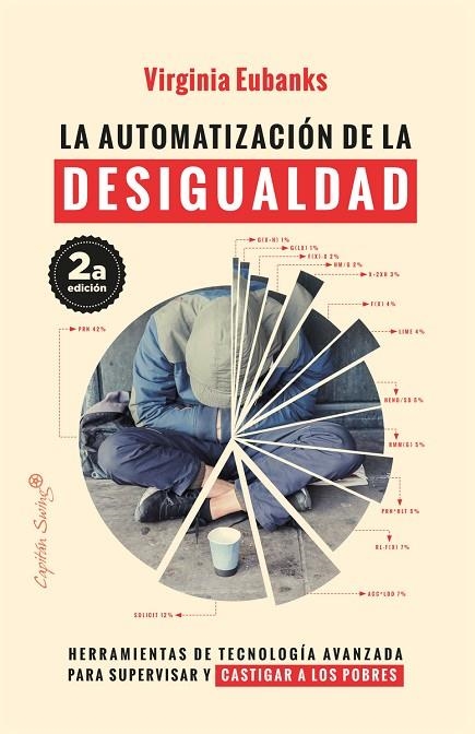 LA AUTOMATIZACIÓN DE LA DESIGUALDAD. HERRAMIENTAS DE TECNOLOGIA AVANZADA PARA SUPERVISAR Y CASTIGAR A LOS POBRES | 9788412281866 | EUBANKS, IRGINIA