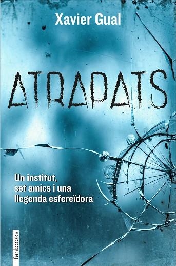 ATRAPATS. UN INSTITUT, SET AMICS I UNA LLEGENDA ESFEREIDORA | 9788418327438 | GUAL VADILLO, XAVIER