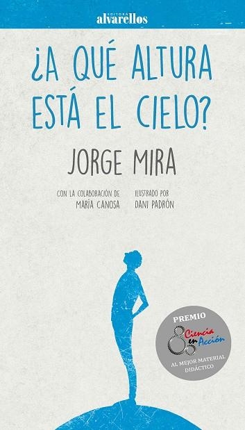 ¿A QUÉ ALTURA ESTÁ EL CIELO? | 9788416460748 | MIRA PÉREZ, JORGE